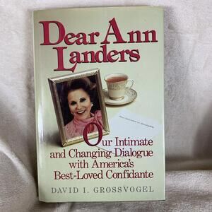 Dear Ann Landers : Our Intimate and Changing Dialgue with America